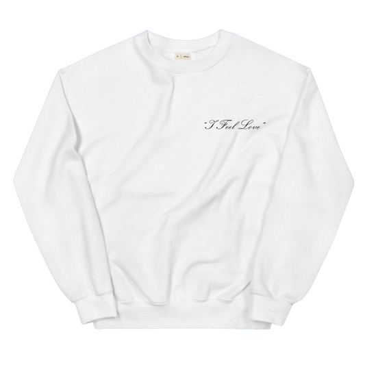 I Feel Love Sweatshirt