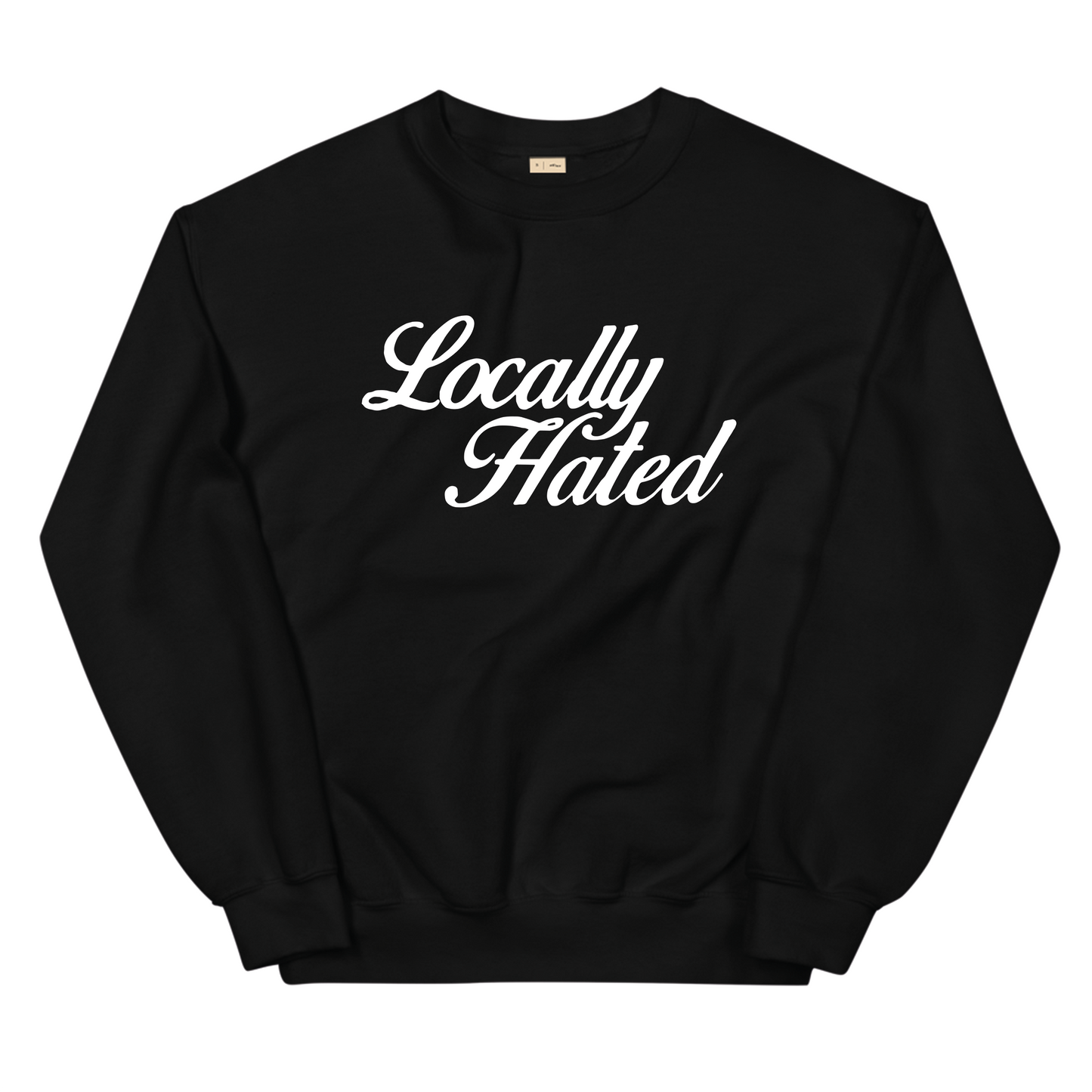 Locally Hated Sweatshirt