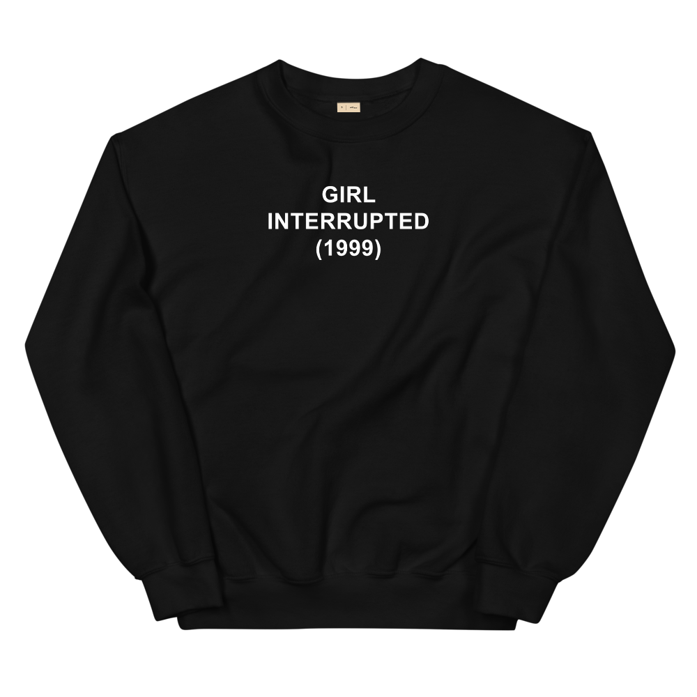 Girl Interrupted Sweatshirt