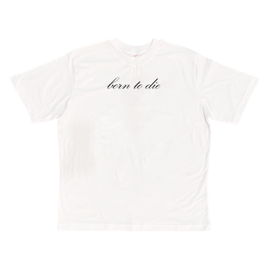 Born To Die T-Shirt